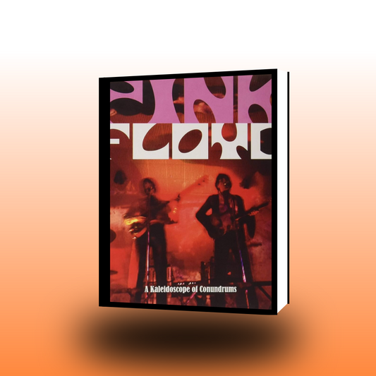 PINK FLOYD: A KALEIDOSCOPE OF CONUNDRUMS