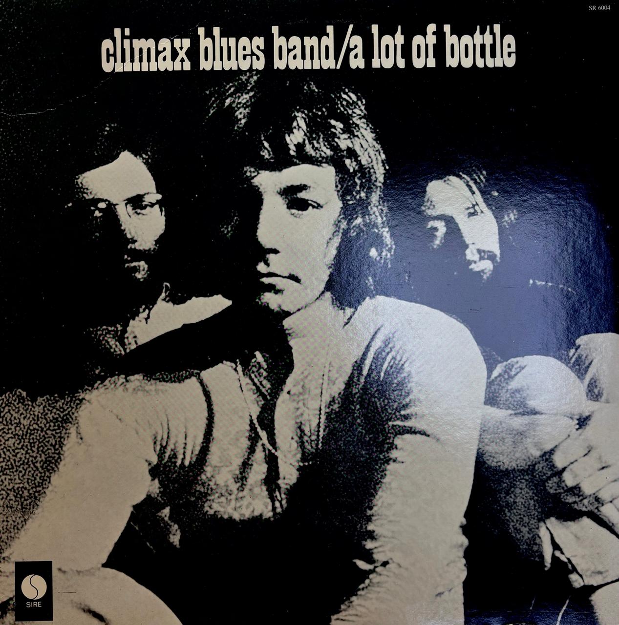 A LOT OF BOTTLE - CLIMAX BLUES