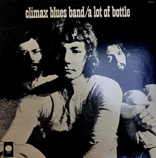 A LOT OF BOTTLE - CLIMAX BLUES