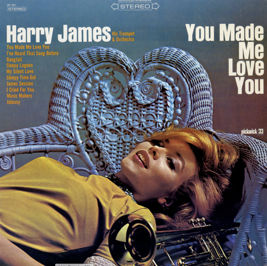YOU MADE ME LOVE YOU - HARRY JAMES
