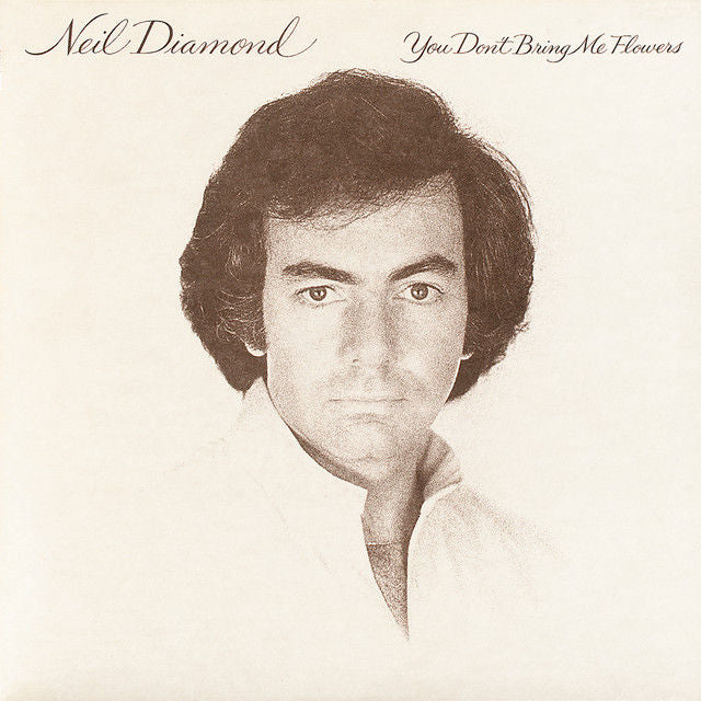 YOU DON'T BRING ME FLOWERS - NEIL DIAMOND