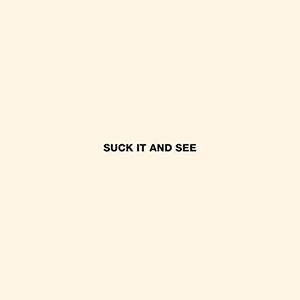 ARCTIC MONKEYS - SUCK IT AND SEE